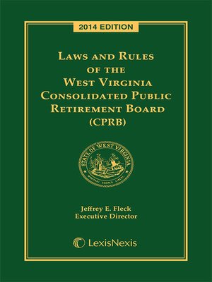 cover image of West Virginia Consolidated Public Retirement Laws and Rules